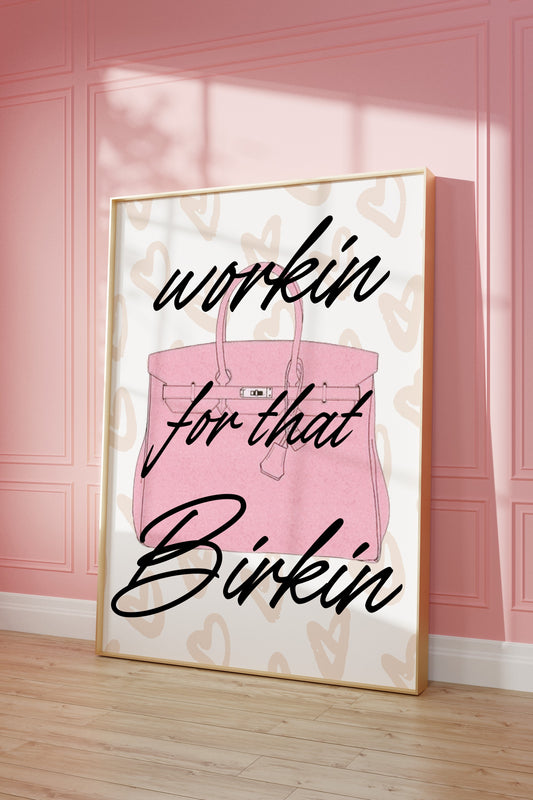 Workin for that Birkin - Graphic Print