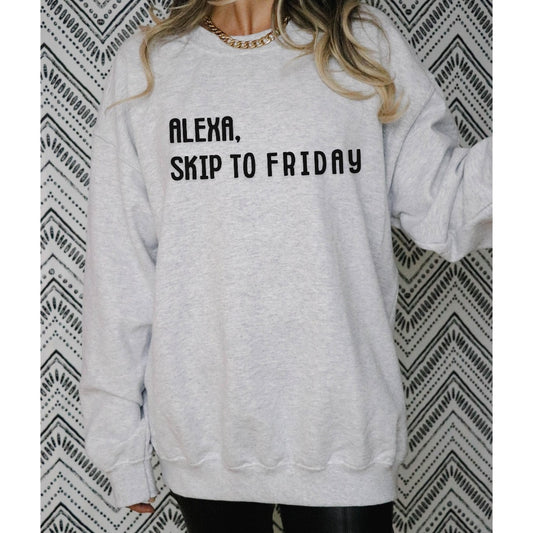 Alexa, Skip to Friday (Crewneck)